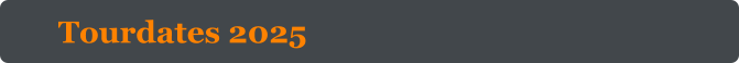Tourdates 2025
